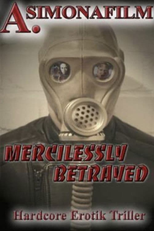 Mercilessly Betrayedのポスター