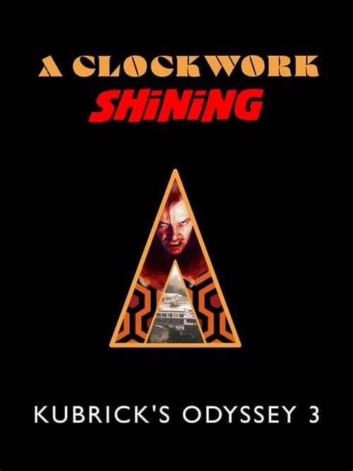A Clockwork Shining: Kubrick's Odyssey 3のポスター