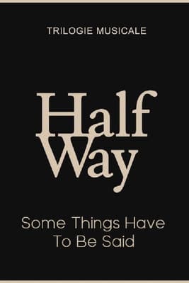Some Things Have To Be Said - Halfway (3/3)のポスター