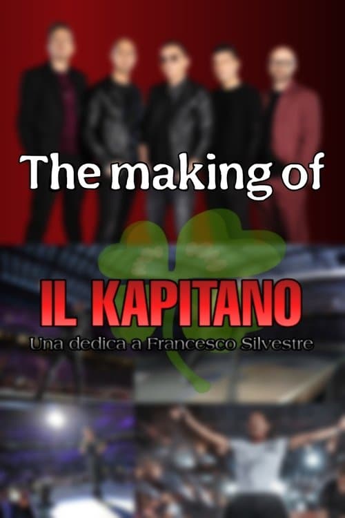 The making of "Il Kapitano: Una dedica a Francesco Silvestre"のポスター