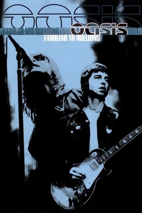 Oasis: Familiar To Millionsのポスター