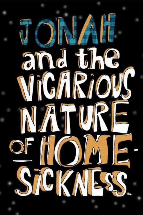 Jonah and the Vicarious Nature of Homesicknessのポスター