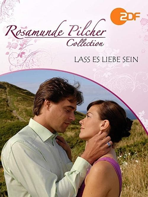 Rosamunde Pilcher: Lass es Liebe seinのポスター