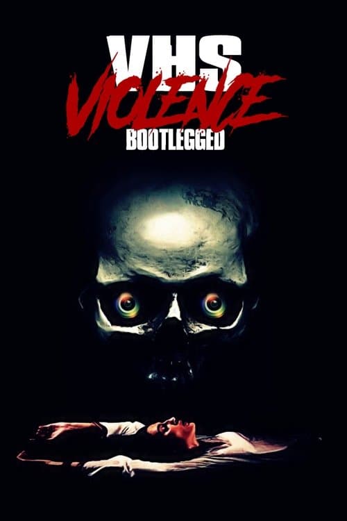 VHS Violence: Bootleggedのポスター