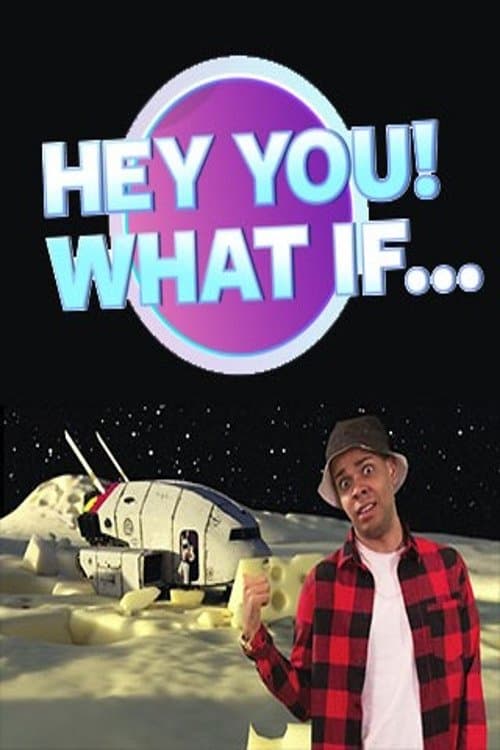 Hey You! What If...のポスター