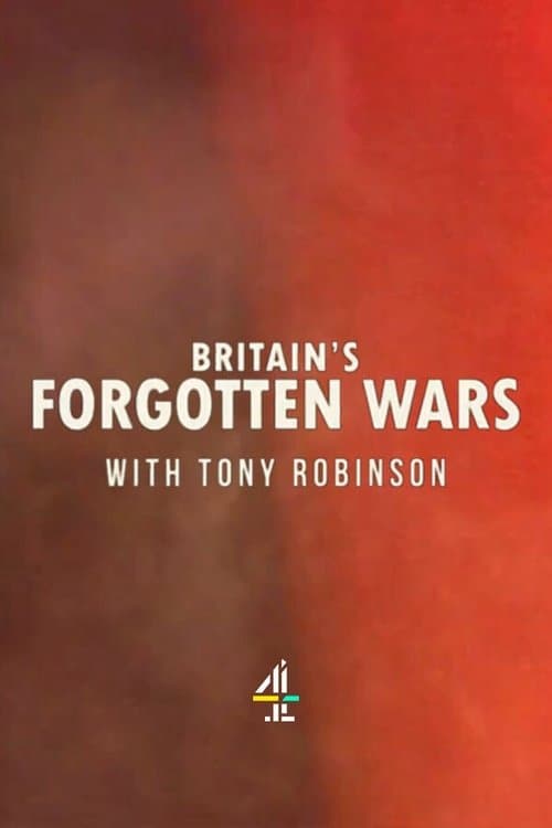 Britain's Forgotten Wars With Tony Robinsonのポスター