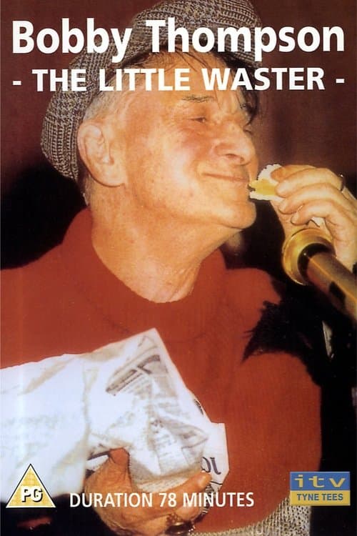 Bobby Thompson: The Little Wasterのポスター