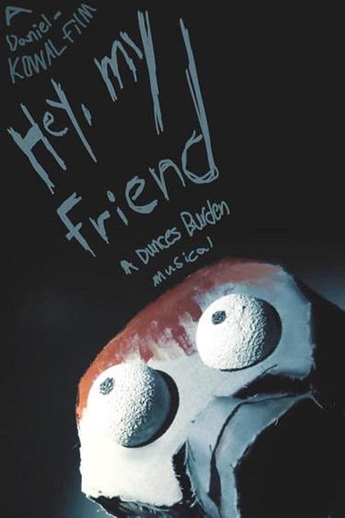 Hey, My Friend | A Dunces Burden Musicalのポスター