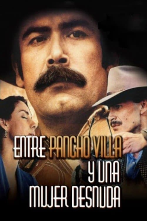 Entre Pancho Villa y una mujer desnudaのポスター