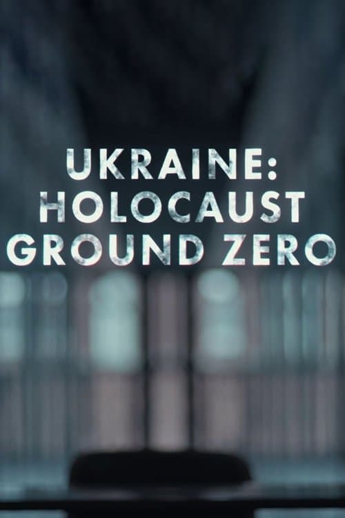 Ukraine: Holocaust Ground Zeroのポスター