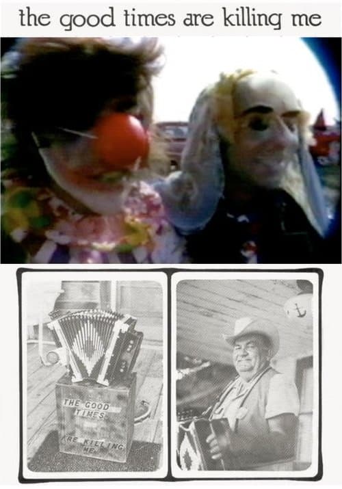 The Good Times Are Killing Meのポスター