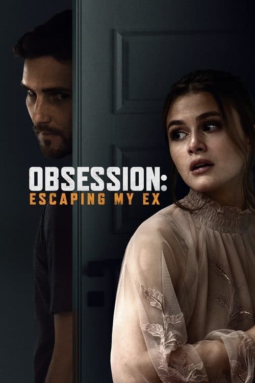 Obsession: Escaping My Exのポスター
