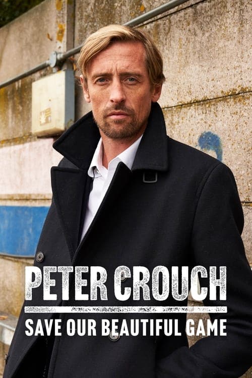 Peter Crouch: Save Our Beautiful Gameのポスター