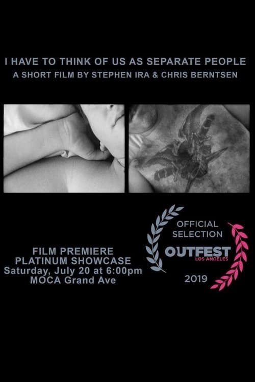 I Have to Think Of Us As Separate Peopleのポスター