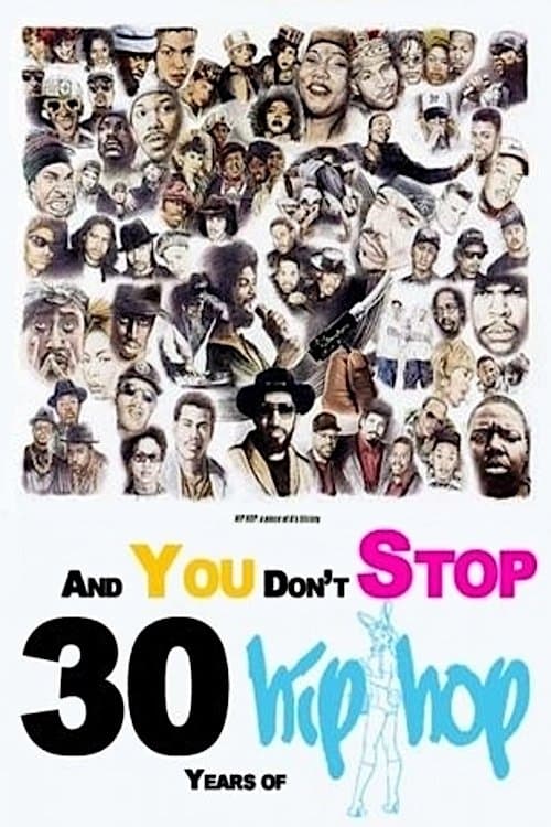 And You Don't Stop: 30 Years of Hip-Hopのポスター