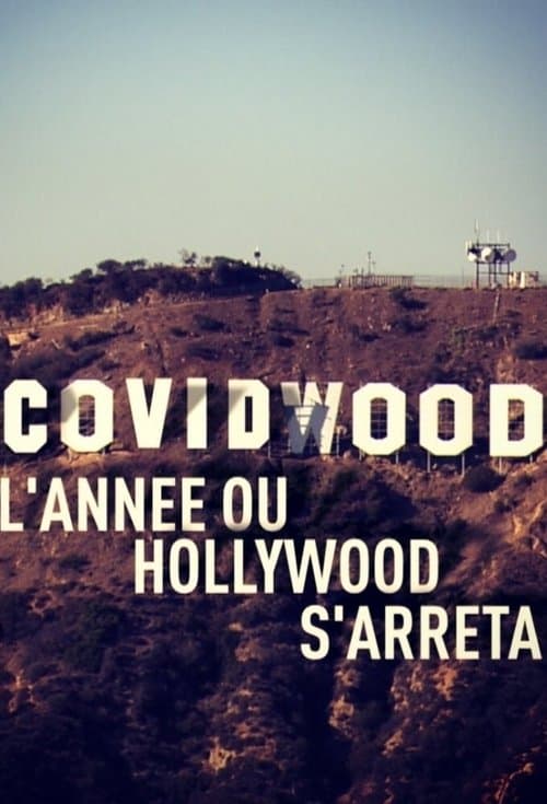 Covidwood, l'année où Hollywood s'arrêtaのポスター