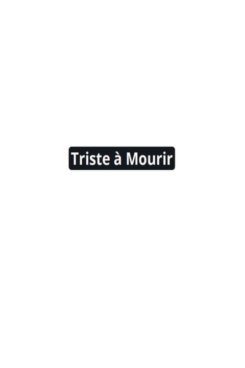 Triste à Mourirのポスター