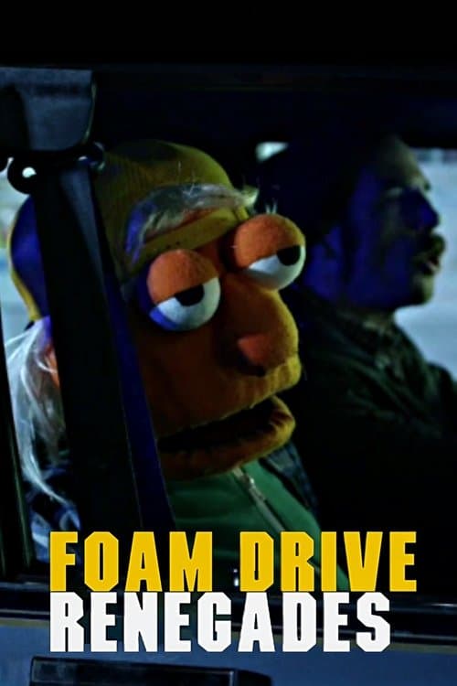 Foam Drive Renegadesのポスター