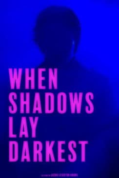 When Shadows Lay Darkestのポスター
