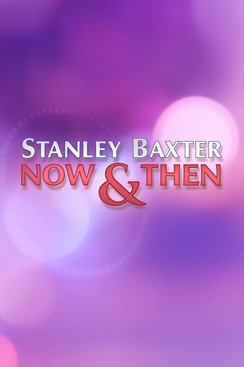 Stanley Baxter: Now and Thenのポスター