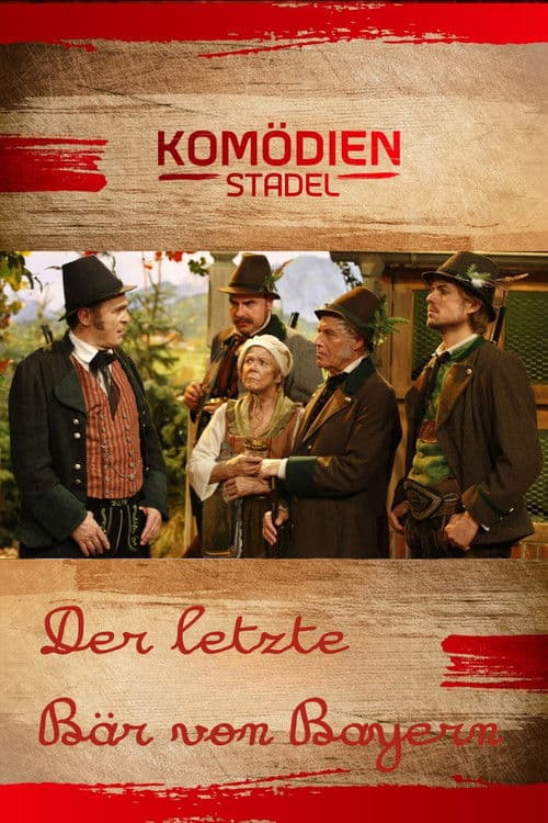 Der Komödienstadel - Der letzte Bär von Bayernのポスター