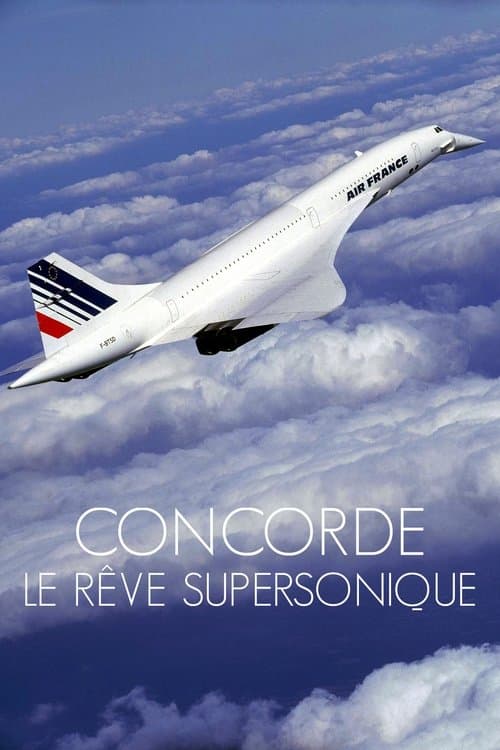 Concorde, le rêve supersoniqueのポスター