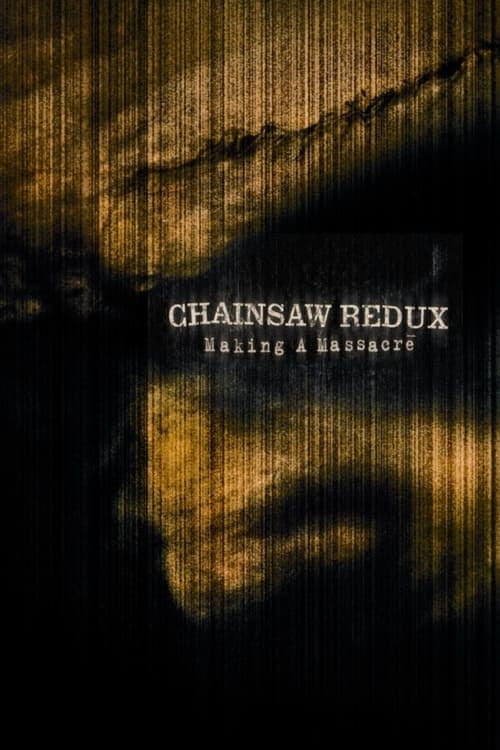 Chainsaw Redux: Making a Massacreのポスター
