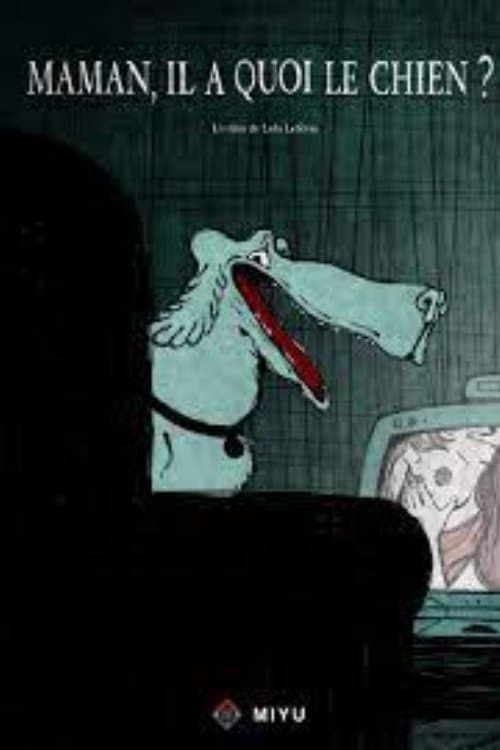 Maman, il a quoi le chien ?のポスター