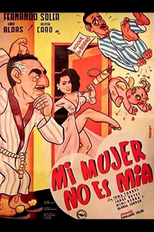 Mi mujer no es míaのポスター