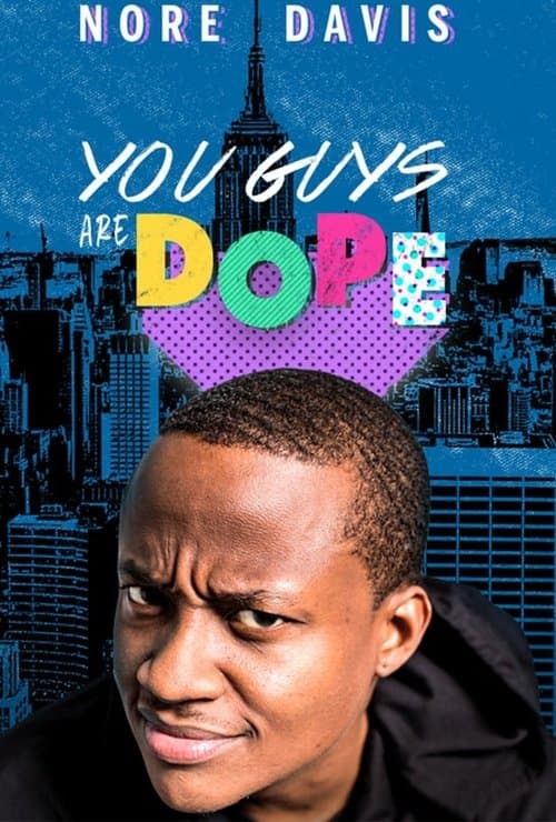 Nore Davis: You Guys are Dopeのポスター