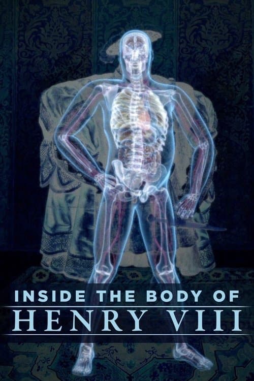 Inside the Body of Henry VIIIのポスター