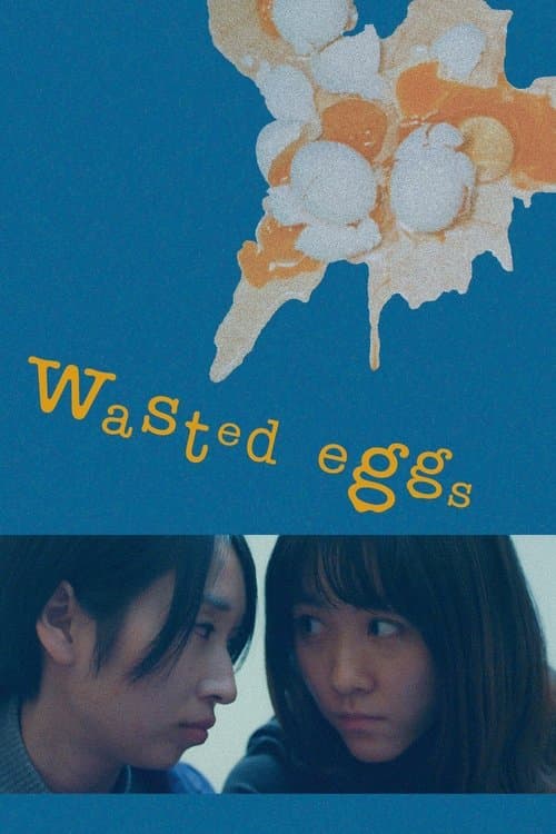 Wasted Eggsのポスター
