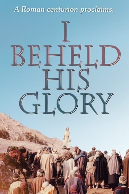 I Beheld His Gloryのポスター