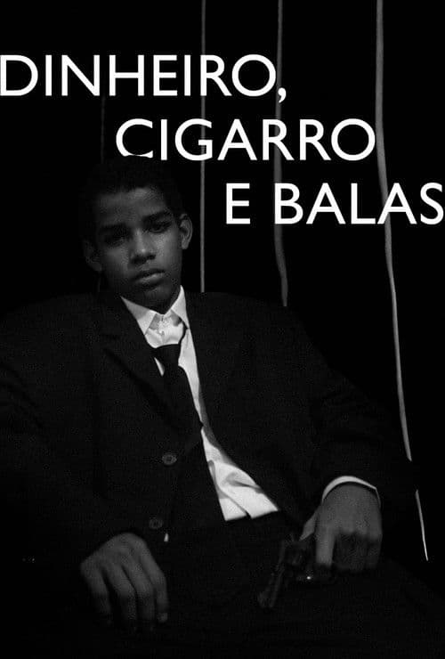 Dinheiro, Cigarro e Balasのポスター