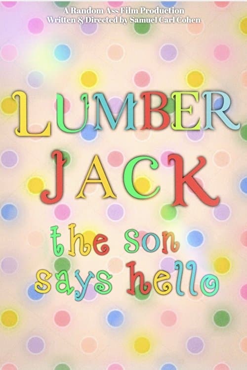 Lumberjack: The Son Says Helloのポスター