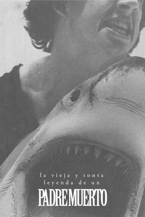 La vieja y tonta leyenda de un padre muertoのポスター