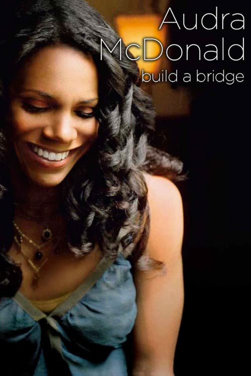 Audra McDonald and Friends: Build a Bridgeのポスター
