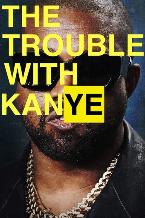 The Trouble with KanYeのポスター