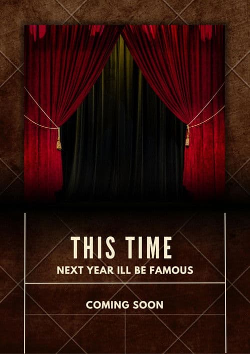 This Time Next Year I'll Be Famousのポスター