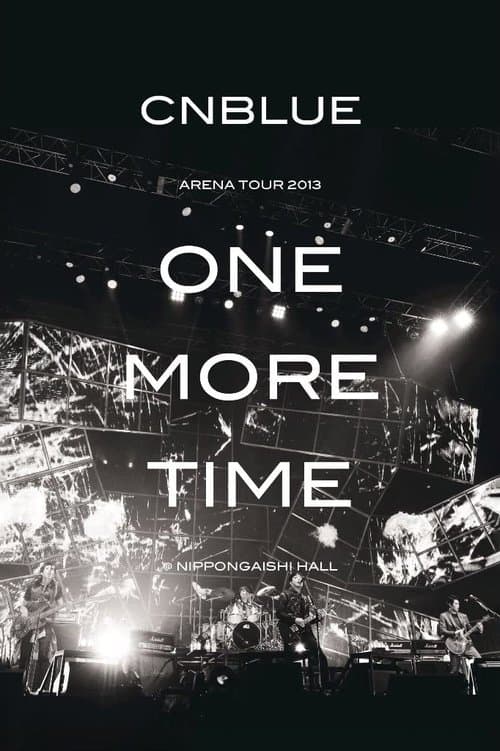 CNBLUE Arena Tour 2013 -One More Time-のポスター