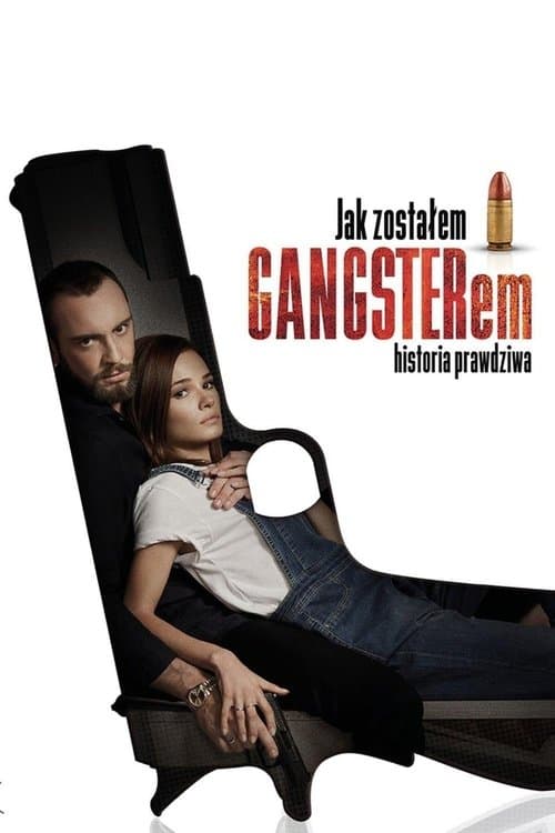 Jak zostałem gangsterem. Historia prawdziwaのポスター