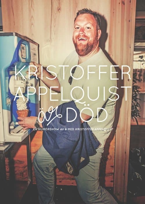 Kristoffer Appelquist är dödのポスター