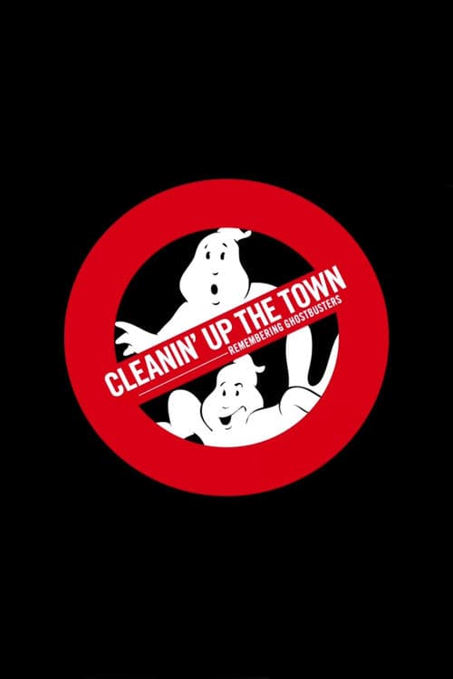 Cleanin' Up the Town: Remembering Ghostbustersのポスター