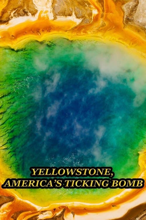 Yellowstone: America's Ticking Bombのポスター