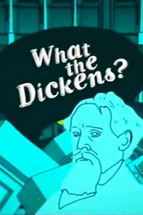 What the Dickens?のポスター