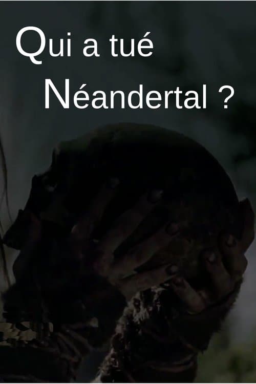 Qui a tué Neandertal ?のポスター