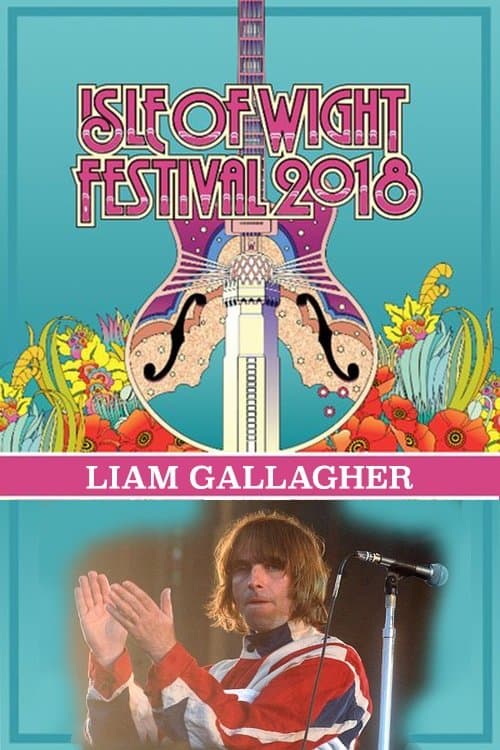Liam Gallagher - Isle of Wight Festivalのポスター