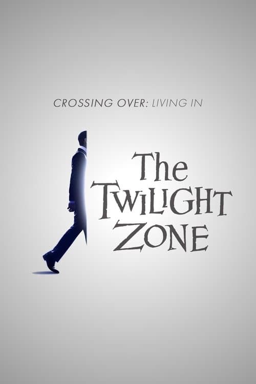 Crossing Over: Living in the Twilight Zoneのポスター