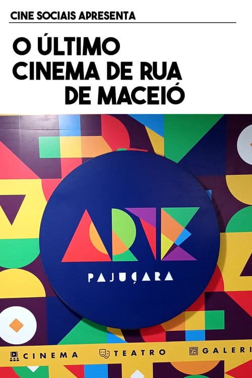 Cine Arte Pajuçara: O Último Cinema de Rua de Maceióのポスター