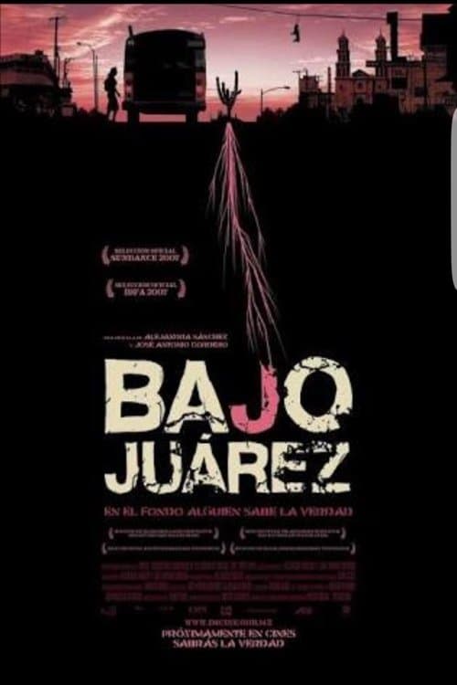 Bajo Juárez: La ciudad devorando a sus hijasのポスター